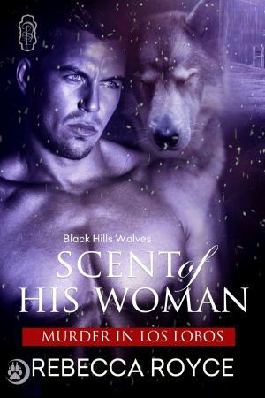 [Black Hills Wolves 39] • Scent of His Woman